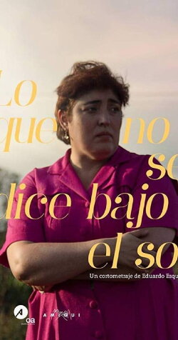 Lo Que No Se Dice Bajo El Sol (2017) Lo Que No Se Dice Bajo El Sol (2017)