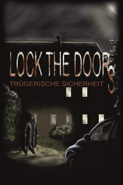 Lock the Doors - Trügerische Sicherheit (2016) Lock the Doors - Trügerische Sicherheit (2016)