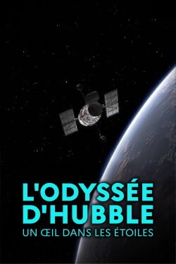 L'odyssée d'Hubble, un œil dans les étoiles (2022) L'odyssée d'Hubble, un œil dans les étoiles (2022)
