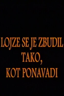 Lojze Woke Up as Usually (1995) Lojze Woke Up as Usually (1995)