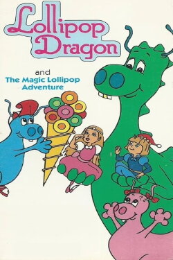 Lollipop Dragon: The Magic Lollipop Adventure (1986) Lollipop Dragon: The Magic Lollipop Adventure (1986)