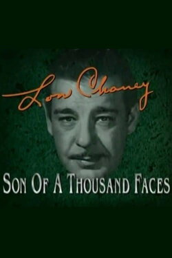 Lon Chaney: Son of a Thousand Faces (1995) Lon Chaney: Son of a Thousand Faces (1995)