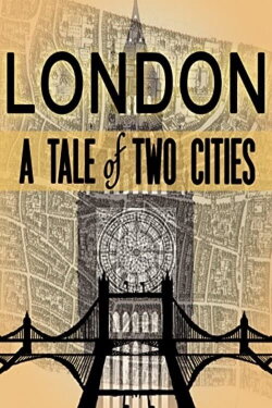 London: A Tale of Two Cities (2012) London: A Tale of Two Cities (2012)