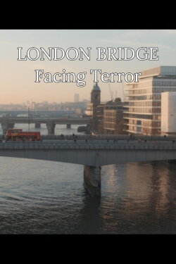 London Bridge: Facing Terror (2023) London Bridge: Facing Terror (2023)
