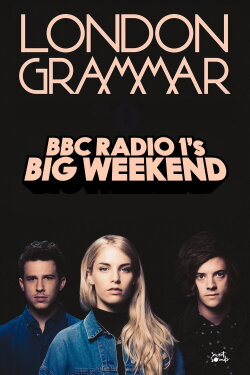 London Grammar Live Concert At BBC Radio 1 Big Weekend 2017 (2017) London Grammar Live Concert At BBC Radio 1 Big Weekend 2017 (2017)
