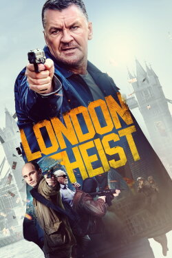 London Heist (2017) London Heist (2017)