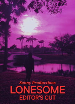 Lonesome (Editor's Cut) (2025) Lonesome (Editor's Cut) (2025)