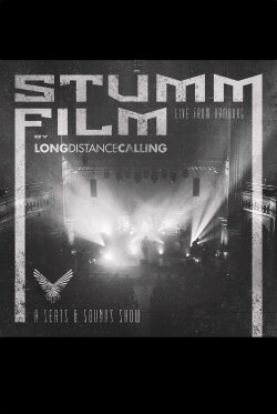 Long Distance Calling: STUMMFILM - Live From Hamburg (2019) Long Distance Calling: STUMMFILM - Live From Hamburg (2019)