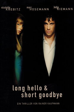 Long Hello and Short Goodbye (1999) Long Hello and Short Goodbye (1999)