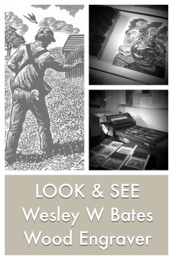 LOOK & SEE: Wesley W. Bates - Wood Engraver (2017) LOOK & SEE: Wesley W. Bates - Wood Engraver (2017)