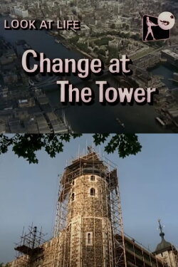 Look at Life: Change at the Tower (1967) Look at Life: Change at the Tower (1967)