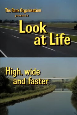Look at Life: High, Wide and Faster (1963) Look at Life: High, Wide and Faster (1963)