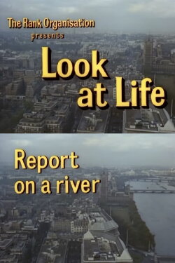 Look at Life: Report on a River (1963) Look at Life: Report on a River (1963)