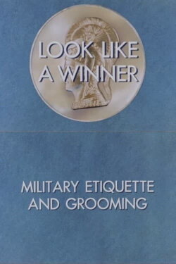 Look Like a Winner: Military Etiquette and Grooming (1971)
