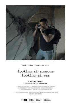 Looking at Someone Looking at War (2023) Looking at Someone Looking at War (2023)