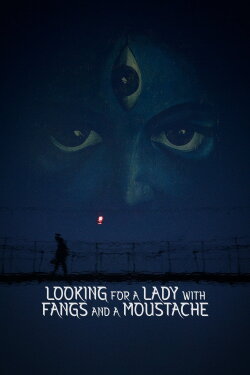 Looking for a Lady with Fangs and a Moustache (2021)