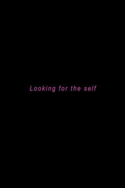 Looking for the Self (2017)