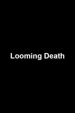 Looming Death (2018)