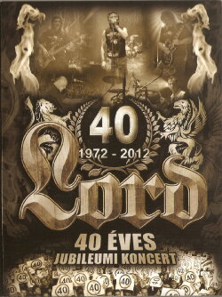 Lord - 40 éves jubileumi koncert (2012) Lord - 40 éves jubileumi koncert (2012)