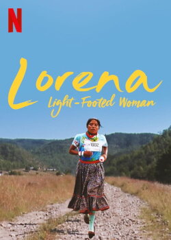 Lorena: Light-Footed Woman (2019) Lorena: Light-Footed Woman (2019)