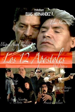 Los 12 Apostoles Del Narco (2008) Los 12 Apostoles Del Narco (2008)