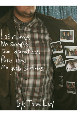 Los cierres no siempre son dramáticos, pero igual me gusta sentirlos (2023) Los cierres no siempre son dramáticos, pero igual me gusta sentirlos (2023)