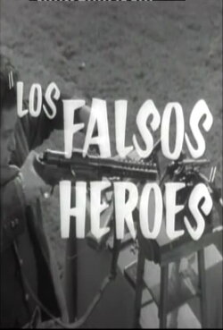 Los falsos héroes (1962) Los falsos héroes (1962)