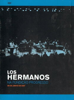 Los Hermanos na Fundição Progresso (2008) Los Hermanos na Fundição Progresso (2008)