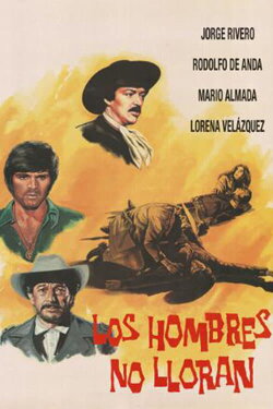 Los Hombres No Lloran (1973) Los Hombres No Lloran (1973)