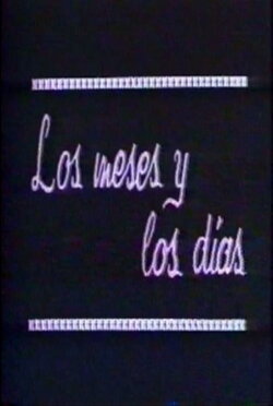 Los meses y los días (1973) Los meses y los días (1973)