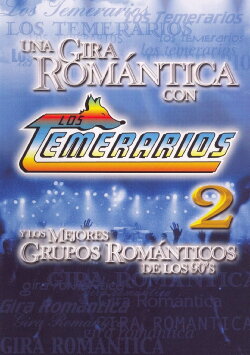Los Temerarios: Una Gira Romantica (2003) Los Temerarios: Una Gira Romantica (2003)