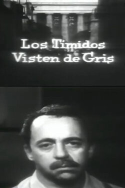 Los tímidos visten de gris (1965) Los tímidos visten de gris (1965)