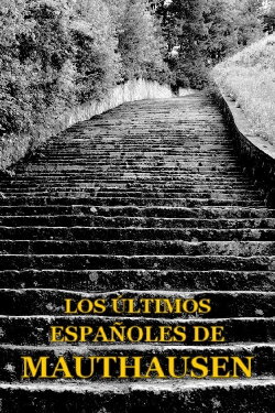 Los últimos españoles de Mauthausen (2020) Los últimos españoles de Mauthausen (2020)