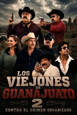 Los Viejones De Guanajuato 2: Contra El Crimen Organizado (2017) Los Viejones De Guanajuato 2: Contra El Crimen Organizado (2017)