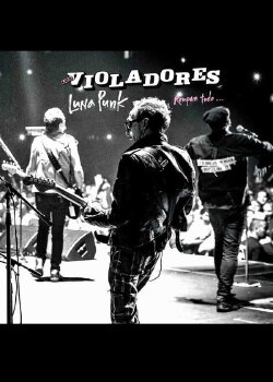 Los Violadores: Luna Punk, rompan todo... (2016) Los Violadores: Luna Punk, rompan todo... (2016)