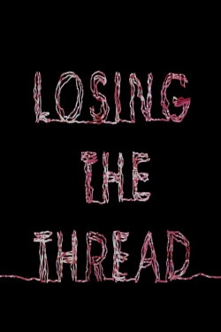 Losing the Thread (2015)