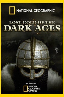 Lost Gold of the Dark Ages (2010) Lost Gold of the Dark Ages (2010)