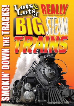 Lots & Lots of Really Big Steam TRAINS - Smoking Down the Tracks! (2019)