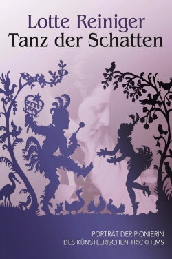 Lotte Reiniger - Tanz der Schatten (2012) Lotte Reiniger - Tanz der Schatten (2012)