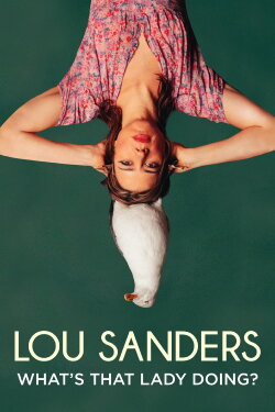 Lou Sanders: What's That Lady Doing? (2016)