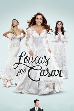 Loucas pra Casar (2015) Loucas pra Casar (2015)