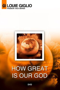 Louie Giglio: How Great Is Our God (2009) Louie Giglio: How Great Is Our God (2009)