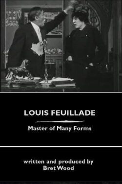 Louis Feuillade: Master of Many Forms (2009)