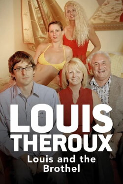 Louis Theroux: Louis and the Brothel (2003) Louis Theroux: Louis and the Brothel (2003)