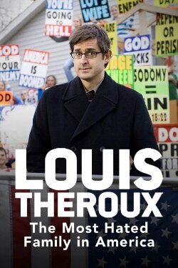 Louis Theroux: The Most Hated Family in America (2007) Louis Theroux: The Most Hated Family in America (2007)