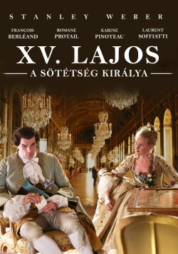 Louis XV, le Soleil noir (2009)