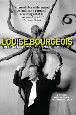 Louise Bourgeois: The Spider, The Mistress And The Tangerine (2008) Louise Bourgeois: The Spider, The Mistress And The Tangerine (2008)