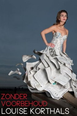 Louise Korthals: Zonder Voorbehoud (2016) Louise Korthals: Zonder Voorbehoud (2016)