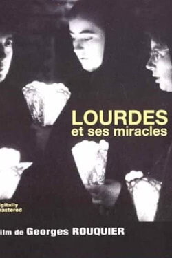 Lourdes et ses miracles (1955) Lourdes et ses miracles (1955)