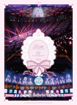 =LOVE 6th ANNIVERSARY PREMIUM CONCERT (2023)